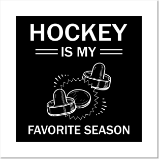 Hockey is my favorite season tshirt Posters and Art